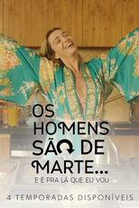 Os Homens São de Marte e É Para Lá Que Eu Vou... : A Série (4ª Temporada) (Os Homens São de Marte e É Para Lá Que Eu Vou... : A Série (4ª Temporada))