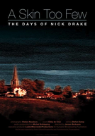 Uma Pele a Menos: Os Dias de Nick Drake (A Skin Too Few: The Days of Nick Drake)