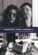 Superdyke Meets Madame X