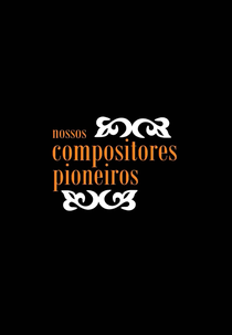 Nossos compositores pioneiros (Nossos compositores pioneiros)