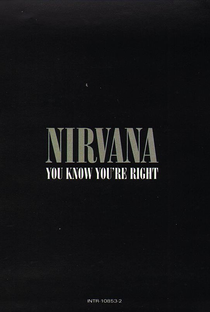 Nirvana: You Know You're Right - Poster / Capa / Cartaz - Oficial 1