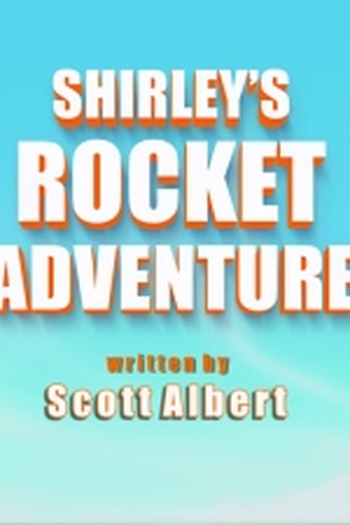 Poster de Episódio Shirley's Rocket Adventure (2018)