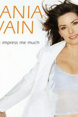 Shania Twain: That Don't Impress Me Much (Shania Twain: That Don't Impress Me Much)