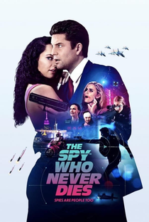 The Spy Who Never Dies - Poster / Capa / Cartaz - Oficial 1
