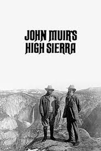 John Muir's High Sierra - Poster / Capa / Cartaz - Oficial 1