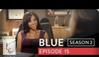Blue | Season 2, Ep. 15 of 26 | Feat. Julia Stiles | WIGS
