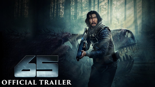 Trailer: 65 – Official Trailer (HD)