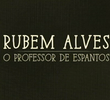 Rubem Alves, O Professor de Espantos