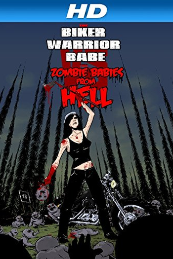 Poster de Filme The Biker Warrior Babe vs. the Zombie Babies from Hell (2014)