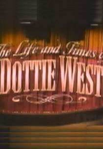 The Life and Times Of Dottie West (The Life and Times Of Dottie West)