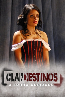 Clandestinos – O Sonho Começou - Poster / Capa / Cartaz - Oficial 3