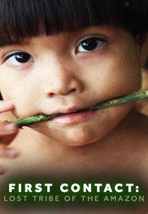 Primeiro Contato: Tribo Perdida da Amazônia (First Contact: Lost Tribe of the Amazon)