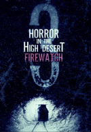 Horror in the High Desert 3: Firewatch
