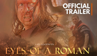 Eyes of a Roman Trailer