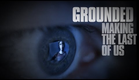Grounded: Making The Last Of Us - Trailer