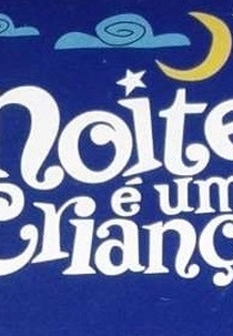 A Noite é Uma Criança (A Noite é Uma Criança)
