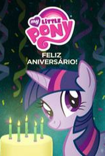 My Little Pony: Feliz Aniversário - Poster / Capa / Cartaz - Oficial 1