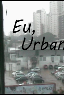 Eu, Urbano - Poster / Capa / Cartaz - Oficial 1