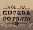 A Última Guerra do Prata