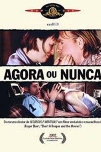  de Filme Agora ou Nunca (2002)