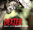 Dexter: Early Cuts (2ª Temporada - Dark Echo)