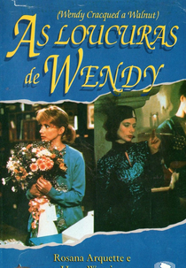 As Loucuras de Wendy (Wendy Cracked a Walnut)