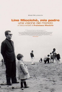 Lino Miccichè, Mio Padre - Una Visione Del Mondo - Poster / Capa / Cartaz - Oficial 1