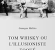 Tom Whisky ou L'illusioniste Toqué