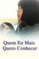 Quem Eu Mais Quero Conhecer (Ichiban aitaihito)