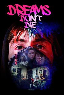 Dreams Don't Die - Poster / Capa / Cartaz - Oficial 3