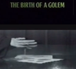 The Birth of a Golem