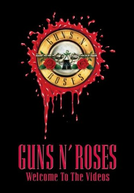 Guns N' Roses: Welcome to the Videos (Guns N' Roses: Welcome to the Videos)