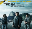 Fora de Controle (1ª Temporada)