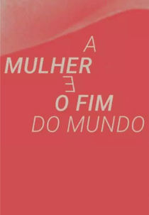 A Mulher e o Fim do Mundo (A Mulher e o Fim do Mundo)