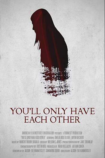 Poster de Curta You'll Only Have Each Other (2018)