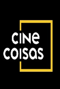 Programa Cine Coisas (Temporada 1) - Poster / Capa / Cartaz - Oficial 1