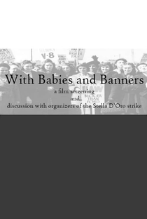 With Babies and Banners: Story of the Women’s Emergency Brigade - Poster / Capa / Cartaz - Oficial 1