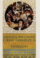 As Primeiras Experiências Amorosas de Casanova (Infanzia, vocazione e prime esperienze di Giacomo Casanova, veneziano)