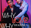 Why Love Why (2ª Temporada)