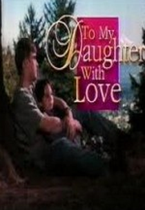 To My Daughter with Love (To My Daughter with Love)