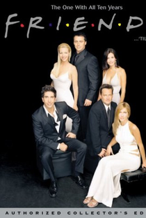 Friends - Aquele Antes do Último - Dez Anos de "Friends" - Poster / Capa / Cartaz - Oficial 1