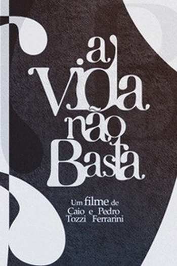  de Filme A vida não basta. (2013)