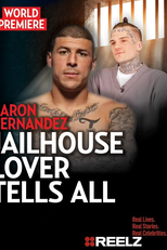 Aaron Hernandez: Jailhouse Lover Tells All (Aaron Hernandez: Jailhouse Lover Tells All)