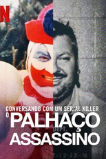 Conversando com um Serial Killer: O Palhaço Assassino (Conversations with a Killer: The John Wayne Gacy Tapes)