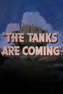The Tanks Are Coming - Poster / Capa / Cartaz - Oficial 1