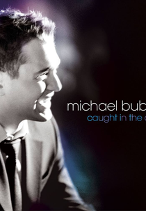 Michael Bublé - Caught In The Act (Michael Bublé - Caught In The Act)