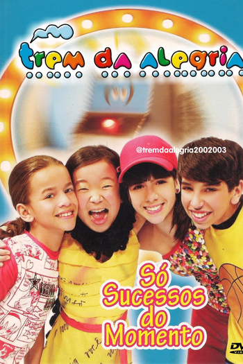 Poster de Filme Trem da Alegria - Só Sucesso do Momento (2003)