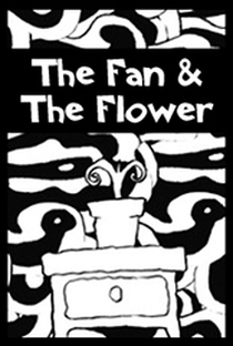 The Fan and the Flower - Poster / Capa / Cartaz - Oficial 1