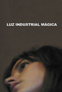 Luz Industrial Mágica - Poster / Capa / Cartaz - Oficial 1