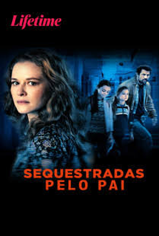 Poster 1 de Filme Sequestradas pelo Pai (2022)